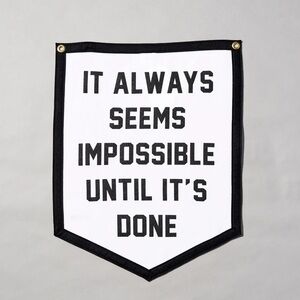 “It Always Seems Impossible Until It’s Done” Camp Flag